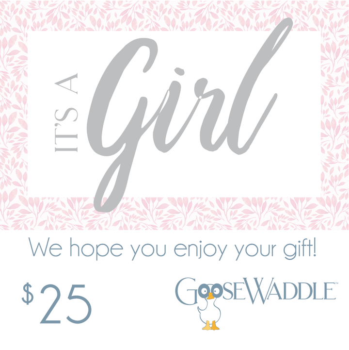 Goosewaddle Gift Card $25.00 USD It's a Girl Gift Card